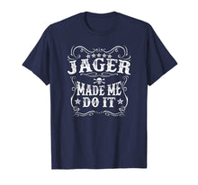 Load image into Gallery viewer, Jager Made Me Do It Tee - Funny Alcohol Drinker Gift T-Shirt