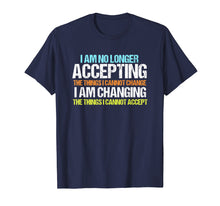 Load image into Gallery viewer, I Am Changing the Things I Cannot Accept Activist T-Shirt