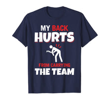 Load image into Gallery viewer, My Back Hurts From Carrying The Team gaming t-shirt