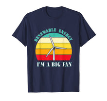 Load image into Gallery viewer, Vintage Earth Day Renewable Energy I'm A Big Fan T-Shirt
