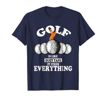 Load image into Gallery viewer, Golf is like duct tape it fixes everything