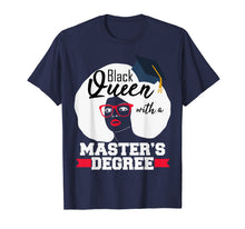 Load image into Gallery viewer, Masters Degree Black Queen Educated T-shirt Graduation Gift
