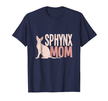 Load image into Gallery viewer, Sphynx Mom T-Shirt Cat Sphinx Hairless Cat Lovers Gift Tee