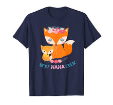 Load image into Gallery viewer, Best Nana Ever Tee - Cute Fox Shirt For Grandmother