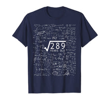 Load image into Gallery viewer, Square Root Of 289 T-Shirt 17th Birthday 17 Years Old Gift