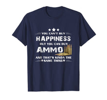 Load image into Gallery viewer, Gun Lover T-Shirt Ammo Is Happiness Tee Veteran Gift Apparel