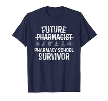 Load image into Gallery viewer, Future Pharmacist Pharmacy School Survivor Shirt PharmD Gift