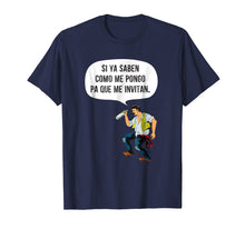 Load image into Gallery viewer, El borracho si ya saben como me pongo Shirt Men n Women