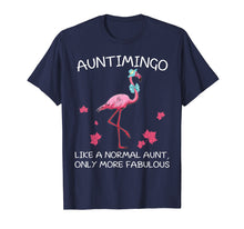 Load image into Gallery viewer, Auntimingo Like normal Aunt Only more Fabulous Flamingo Tee