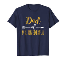 Load image into Gallery viewer, Dad of MR. Onederful T-Shirt Funny 1st birthday
