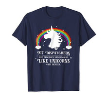 Load image into Gallery viewer, 911 Dispatchers Fabulous Magical Like Unicorns Funny TShirt