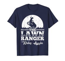 Load image into Gallery viewer, The Lawn Ranger Rides Again Shirt | Cute Lawn Caretaker Gift