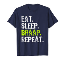 Load image into Gallery viewer, Eat Sleep Braap Repeat Gift T-Shirt
