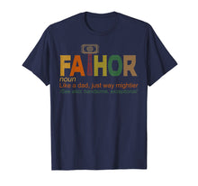 Load image into Gallery viewer, Fa-Thor Like Dad Just Way Mightier Hero T-Shirt Funny Gifts