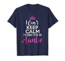 Load image into Gallery viewer, I Can't Keep Calm I'm Going To Be an Auntie