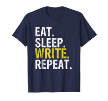 Load image into Gallery viewer, Eat Sleep Write Repeat Writer Gift T-Shirt