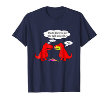 Load image into Gallery viewer, Funny Did You Eat The Last Unicorn Dinosaur T-Shirt