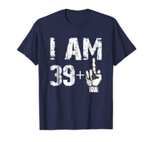 Load image into Gallery viewer, I Am 39 Plus Middle Finger T Shirt Funny 40th Birthday Gift