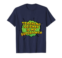 Load image into Gallery viewer, Teaching Science Is My Superpower. Gift Science Teachers