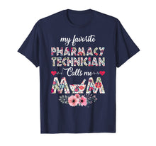 Load image into Gallery viewer, My favorite Pharmacy Technician calls me Mom Shirt Gift