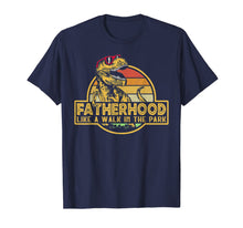 Load image into Gallery viewer, Fatherhood Like A Walk In The Park Father's Day Dad Gifts T-Shirt