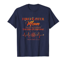 Load image into Gallery viewer, Firefighter mom called according to his purpose t-shirt