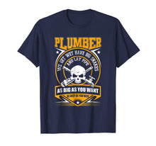 Load image into Gallery viewer, I Am A Plumber T Shirt, I Can Lay Pipe T Shirt