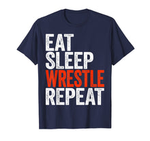 Load image into Gallery viewer, Eat Sleep Wrestle Repeat T-Shirt Wrestling Gift Shirt