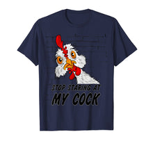 Load image into Gallery viewer, Mens Stop staring at my cock T-Shirt funny saying novelty humor
