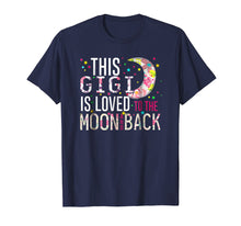 Load image into Gallery viewer, This Gigi Is Loved To The Moon And Back Tshirt