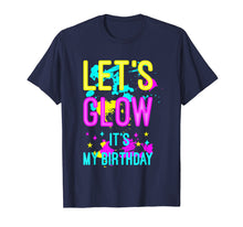 Load image into Gallery viewer, Let's Glow Party It's My Birthday Gift T-Shirt