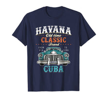 Load image into Gallery viewer, Havana Old Time Classic From USA to Cuba Car T Shirt