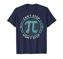 Load image into Gallery viewer, Can't Stop Pi Won't Stop Math Pi Day T-Shirt