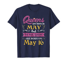Load image into Gallery viewer, Queens Are Born In May But The Real On May T-Shirt 16