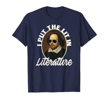 Load image into Gallery viewer, I Put The Lit In Literature T-Shirt- Funny Shakespeare Shirt