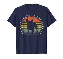 Load image into Gallery viewer, Mens Best Frenchie Dad Ever Daddy French Bulldog Dog Lover Owner T-Shirt