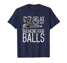 Load image into Gallery viewer, Billiards Pool Hall Sport T-Shirt: Just Breaking Your Balls