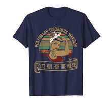 Load image into Gallery viewer, Vestibular Disorders Warrior It's Not For The Weak Shirt