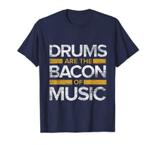 Load image into Gallery viewer, Drummer T-Shirt Drums Are The Bacon Of Music