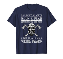 Load image into Gallery viewer, Viking Shirts: You Don't Always Need A Plan Funny T-Shirt