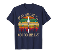 Load image into Gallery viewer, Don't Make Me Add You To List Retro Vintage T-shirt