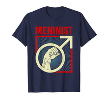 Load image into Gallery viewer, Meninist - Anti Feminist & Pro Men's Rights Equality T-Shirt