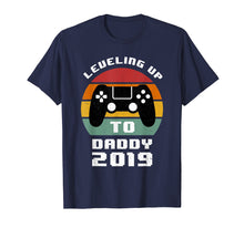 Load image into Gallery viewer, Promoted To daddy Shirts Leveling up to daddy 2019