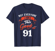 Load image into Gallery viewer, Not Everyone Look This Good At 91 Years Shirt 91st Birthday