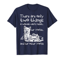 Load image into Gallery viewer, Funny A Woman Can't Resist Her Two Yorkies T-Shirt
