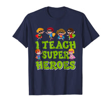 Load image into Gallery viewer, I Teach Superheroes Funny Hero Teaching Gift Tshirt