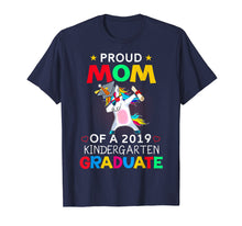 Load image into Gallery viewer, Proud Mom Of A 2019 Kindergarten Graduate Shirt Unicorn Dab