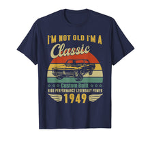 Load image into Gallery viewer, I'm Not Old I'm A Classic Born 1949 70th Birthday t shirt