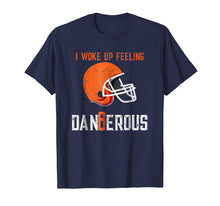 Load image into Gallery viewer, I Woke Up Feeling Dangerous T-shirt