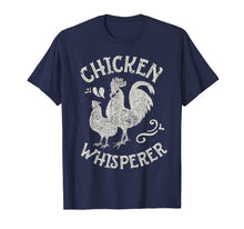 Load image into Gallery viewer, Chicken Whisperer T Shirt Funny Farm Poultry Farmer Gifts
